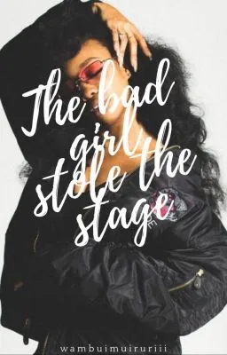 Cover of The Bad Girl Stole The Stage (BWWM) β