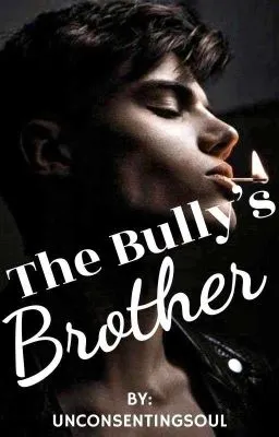 Cover of The Bully's Brother ✔️