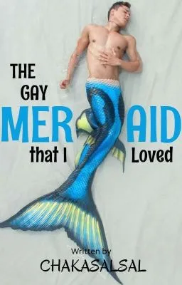 Cover of The Gay Mermaid That I Loved (BXB) COMPLETED