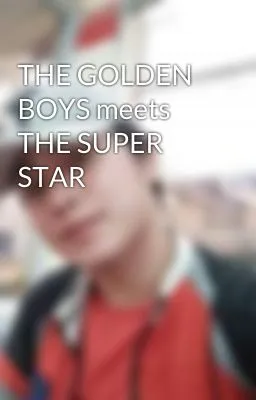 Cover of THE GOLDEN BOYS meets THE SUPER STAR