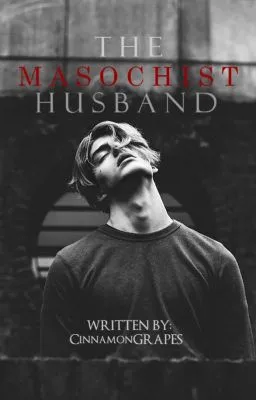 Cover of The Masochist Husband(MxM)COMPLETED✔