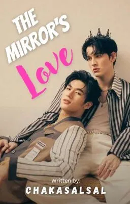 Cover of The Mirror's Love (BXB) COMPLETED