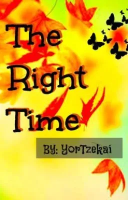 Cover of THE RIGHT TIME (Love Takes Time 2nd half) COMPLETED!