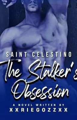 Cover of The Stalker's Obsession: Saint Celestino (VIP ONLY!)