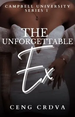 Cover of The Unforgettable Ex (Campbell University Series 1)