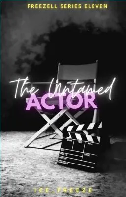Cover of The Untamed Actor (Freezell #11) [Completed]
