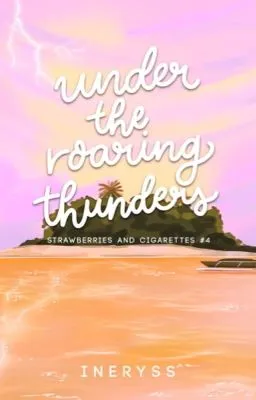 Cover of Under the Roaring Thunders (Strawberries and Cigarettes #4)