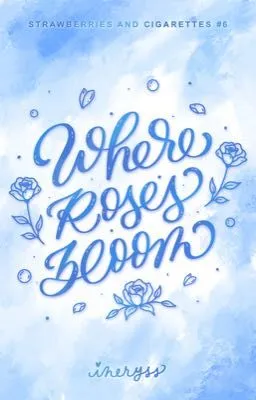 Cover of Where Roses Bloom (Strawberries and Cigarettes Series #6)