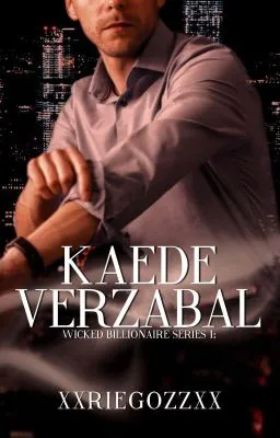 Cover of Wicked Billionaire Series 1: Kaede Verzabal (SOON TO BE PUBLISHED)