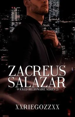 Cover of Wicked Billionaire Series 2: Zacreus Salazar (SOON TO BE PUBLISHED)
