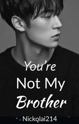 Cover of You're Not My Brother (On-Going) 